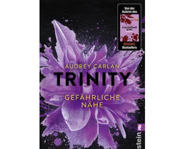 Trinity 02 - Gefährliche Nähe von Audrey Carlan