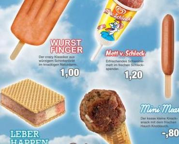Wursteis : Wurstfinger, Mett von Schleck, Buletto, Leberhappen, Mini Meat