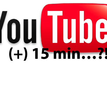YouTube und die geheime 15 Minuten Regelung