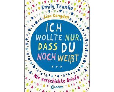 Ich wollte nur, dass du noch weisst… von Emily Trunko #Rezension