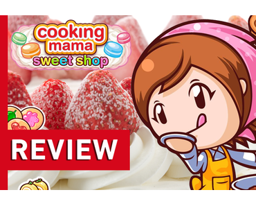 Süßmäuler aufgepasst! Cooking Mama – Sweet Shop 3DS Review