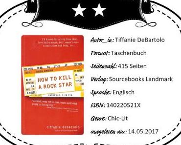 Tiffanie DeBartolo – How to Kill a Rock Star