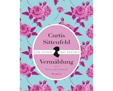 (Rezension)  Vermählung - Curtis Sittenfeld