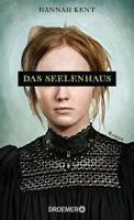 Rezension: Das Seelenhaus - Hannah Kent
