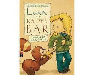 Weigelt, Udo: Luna und der Katzenbär gehen in den Kindergarten (Kinderbuch)