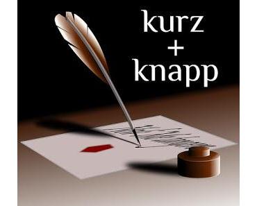 [kurz + knapp] August - Teil 1