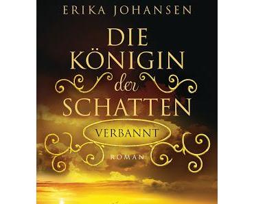 Erika Johansen: Die Königin der Schatten - Verbannt