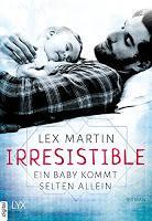 [Rezension] Lex Martin - Irresistible "Ein Baby kommt selten allein"