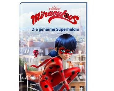 [Kurzrezension] Miraculous #1 -  Die geheime Superheldin