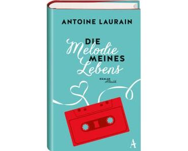 Laurain, Antoine: Die Melodie meines Lebens