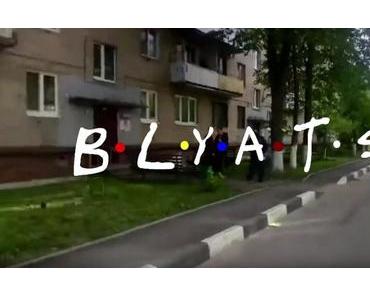 Blyats (Russian Friends)