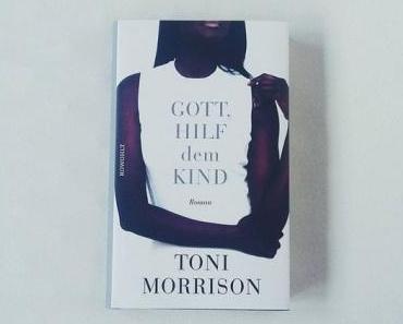 Gott, hilf dem Kind | Toni Morrison