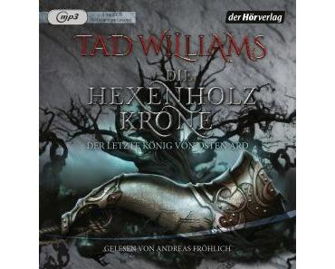 Williams, Tad: Die Hexenholzkrone 1 – Der letzte König von Osten Ard 1 (Hörbuch)