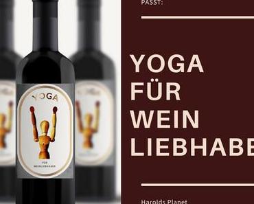 Yoga for Wine Lovers oder Weinliebhaber können alles!