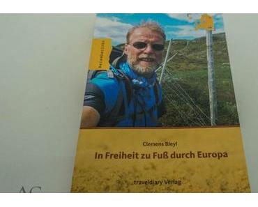 Rezension: Clemens Bleyl – In Freiheit zu Fuß durch Europa