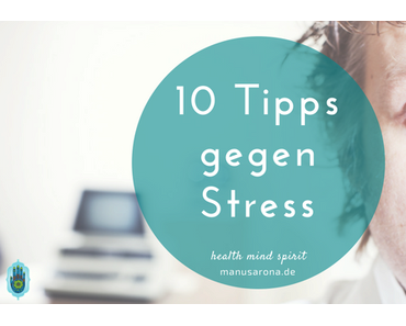 10 Tipps gegen Stress