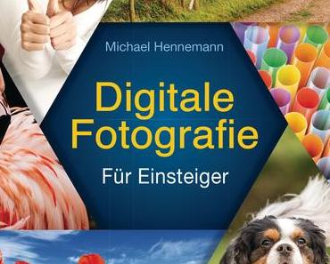 Buchvorstellung | Digitale Fotografie für Einsteiger von Michael Hennemann