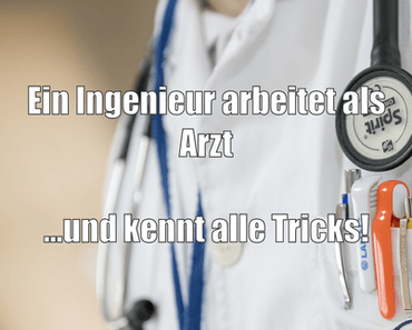 Story: Ein Ingenieur arbeitet als Arzt