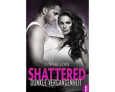 [Rezension] Cynthia Eden - LOST Serie Band 3 "Shattered - Dunkle Vergangenheit"