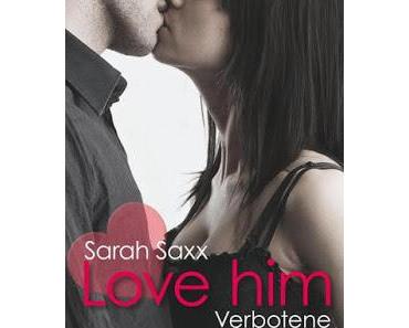 [Rezension] Love him - Verbotene Liebe (Greenwater Hill Serie, Band 7) von Sarah Saxx