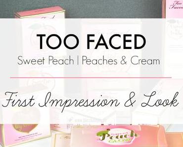 |First Impression & Look| Too Faced Sweet Peach / Peaches & Cream Collection