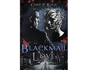 [Rezension] Chris P. Rolls - Blackmail Love