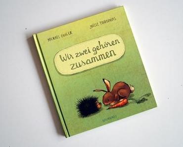 Kinderbuchliebling im Februar | Wir zwei gehören zusammen