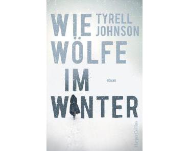 Wie Wölfe im Winter von Tyrell Johnson #Rezension