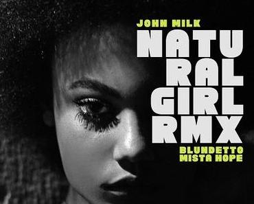 John Milk – Natural Girl RMX // full stream