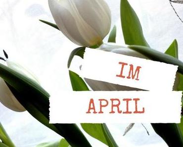 Im April – Die Coolen Blogbeiträge der Woche sind wieder da!