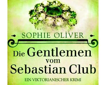 [Neuzugang] Die Gentlemen vom Sebastian Club von Sophie Oliver