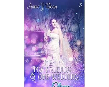 [Sammelrezension] Me, my Friends & One Wedding #3 & #4