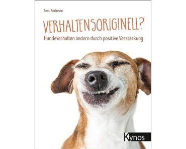 Buch Review: Verhaltensoriginell? – Hundeverhalten ändern durch positive Verstärkung