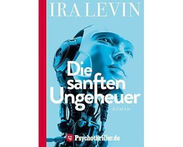 Die sanften Ungeheuer von Ira Levin[#Rezension]