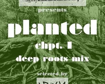 Jah Army Highwear presents – Planted Chpt. I – Deep Roots Mix – selected by Wiley