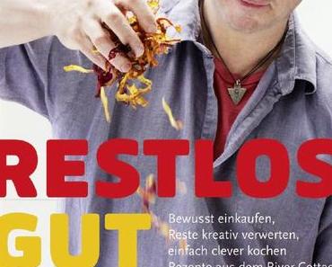 Kochbuch: Restlos gut | Hugh Fearnley-Whittingstall