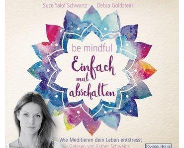 be mindful – Einfach mal abschalten