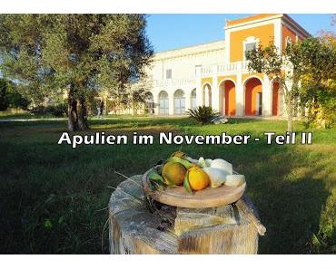 Apulien im November Teil II