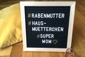 Von Rabenmüttern, Hausmütterchen und Supermoms