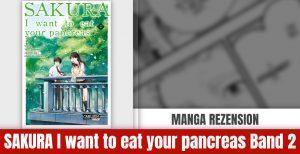 Review zu Sakura – I want to eat your pancreas Band 02