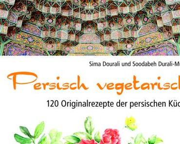 Kochbuch: Persisch vegetarisch | Sima Dourali, Soodabeh Durali-Müller