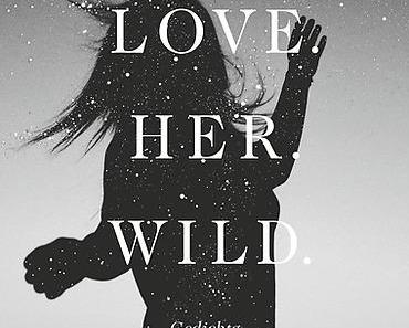 Love. Her. Wild. von Atticus