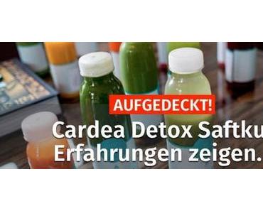 AUFGEDECKT! ᐅ Cardea Detox Saftkur Erfahrungen 2019 zeigen..