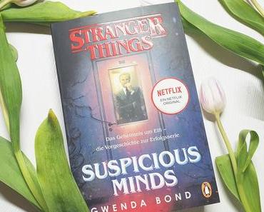 Buchvorstellung - Stranger Things: Suspicious Minds - Das Geheimnis um Elfi – die Vorgeschichte zur Erfolgsserie von Gwenda Bond