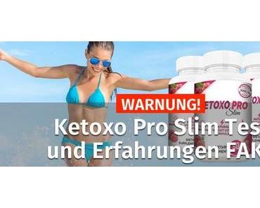 WARNUNG! ᐅ Ketoxo Pro Slim Erfahrungen FAKE | Test 2019