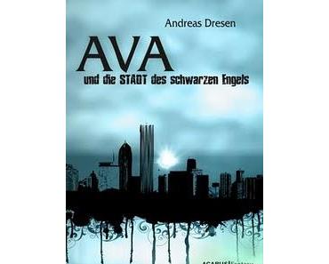 Ava und die STADT des schwarzen Engels von Andreas Dresen