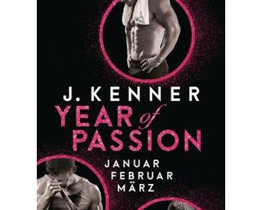 Zwei in Eins - Year of Passion - Januar, Februar, März UND April, Mai, Juni  von J.Kenner