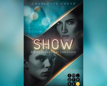 [Rezension] Charlotte Couvé – Show. Ein Netz aus Liebe und Lügen