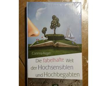 Buchvorstellung: Die fabelhafte Welt der Hochsensiblen und Hochbegabten von Corinna Kegel