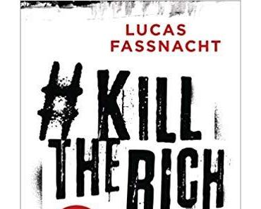 [Rezension] „#KillTheRich – Wer Neid sät, wird Hass ernten“, Lucas Fassnacht (blanvalet)
